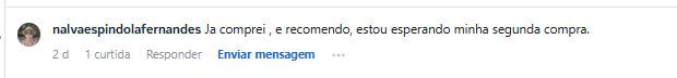 Comentário: já comprei e recomendo, esperando a segunda compra